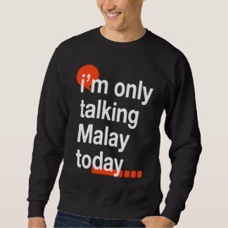 Moletom I'm Only Talking Malay Today Malaysian Humor Mala