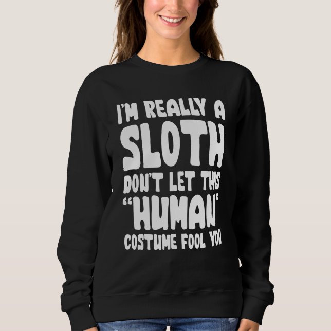 Moletom I'm Really A Sloth Don't Let This Human Costume Fo (Frente)