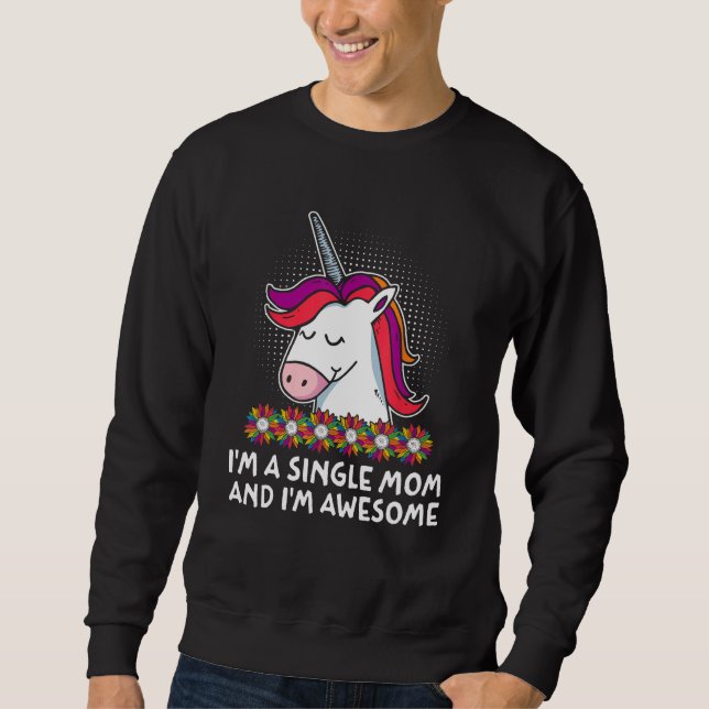Moletom Im Single Mom Im Awesome Mother Inspirational Momm (Frente)