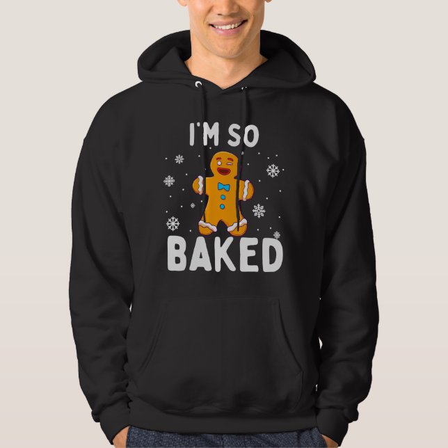 Moletom I'm So Baked Gingerbread Man Christmas Funny Cooki (Frente)
