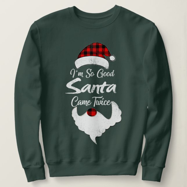 Moletom i'm so good santa came twice - christmas gift idea (Frente do Design)