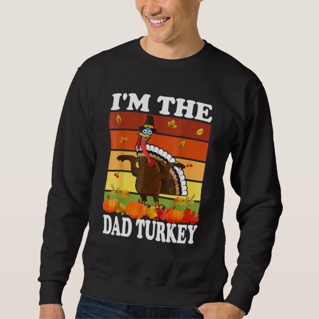 Moletom Im The Dad Turkey Matching Family Group Thanksgivi (Frente)