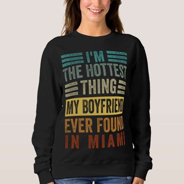 Moletom I'm The Hottest Thing My Boyfriend Ever Found In M (Frente)