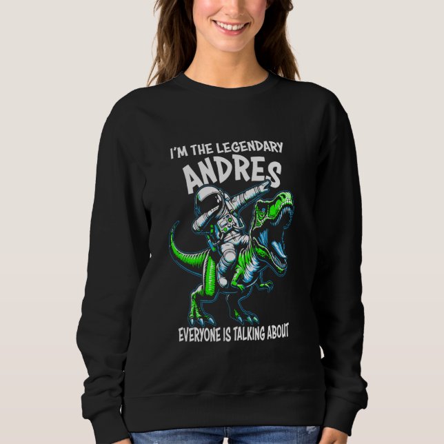 Moletom I'm The Legendary Andres Funny Astronaut Dinosaur  (Frente)