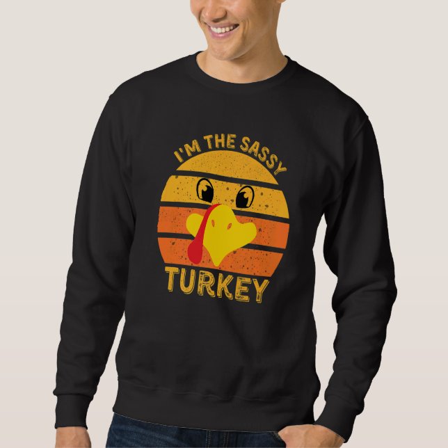 Moletom I'm The Sassy Turkey Face  Happy Thanksgiving Fami (Frente)