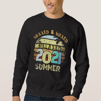 Moletom Im Vaxxed Fully Waxed 2021 Summer Relaxe Vacay