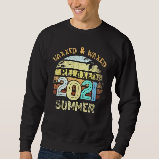 Moletom Im Vaxxed Fully Waxed 2021 Summer Relaxe Vacay (Frente)