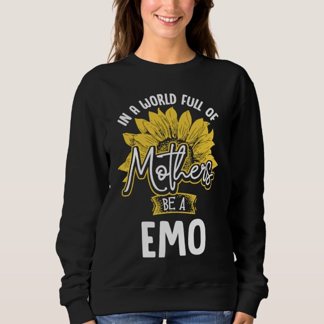 Moletom In A World Full Of Mothers be a Emo (Frente)