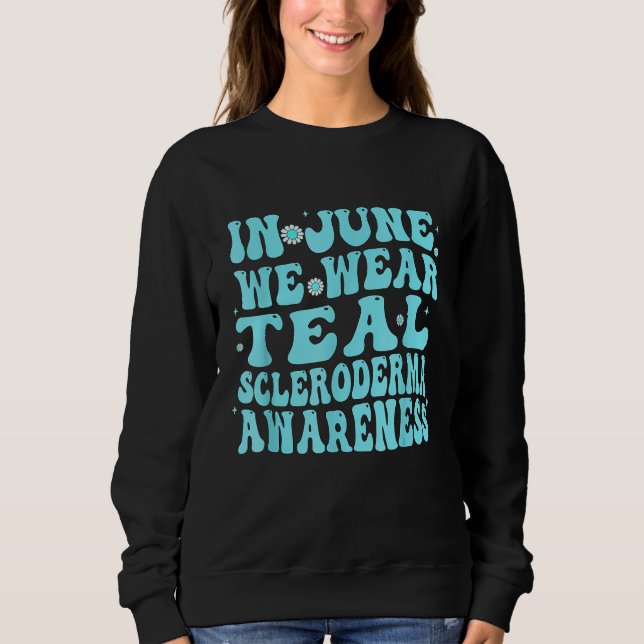 Moletom In June We Wear Teal Scleroderma Awareness Groovy (Frente)