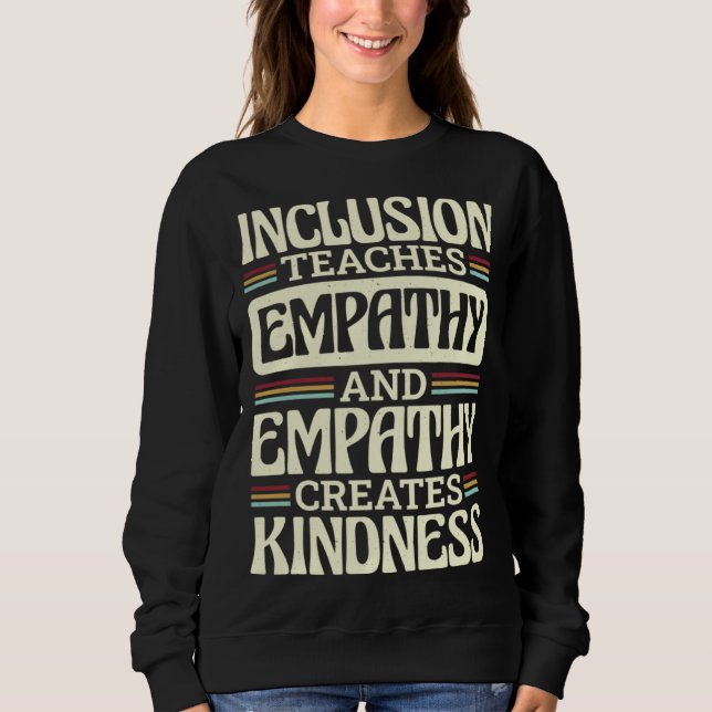 Moletom Inclusion Teaches Empathy Creates Kidness Inclusio (Frente)