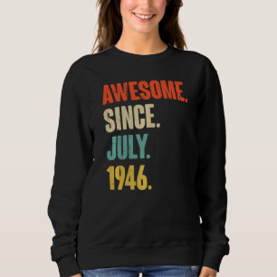 Moletom Incrível desde julho de 1946 76 anos 76 anos Nasci