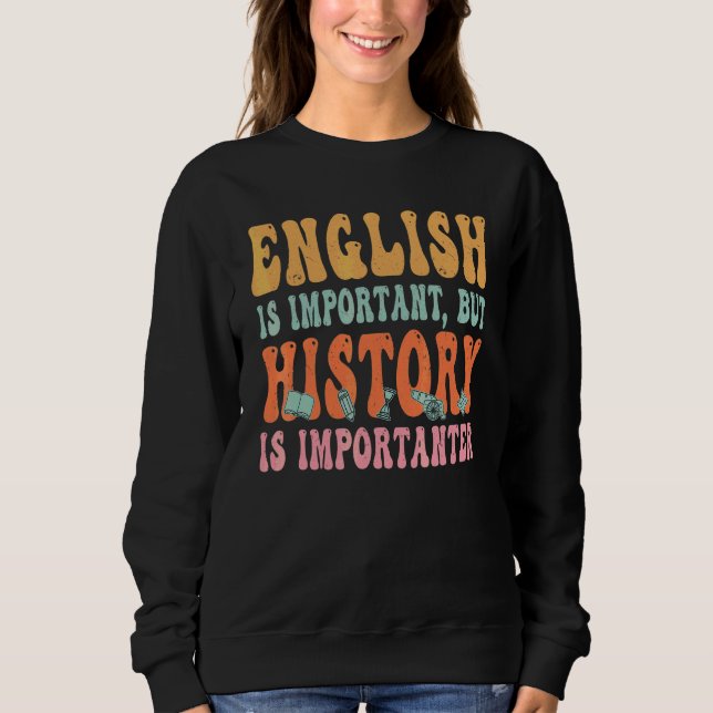 Moletom Inglês É Importante Mas História É Mais Importante (Frente)