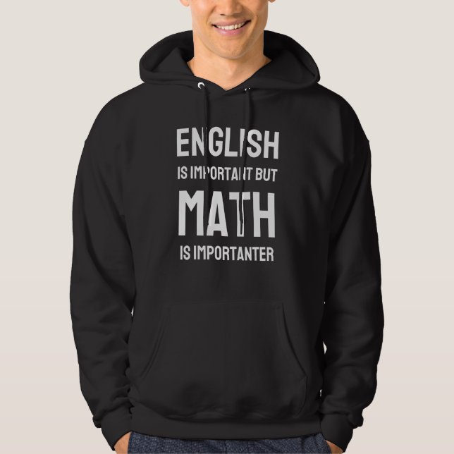 Moletom Inglês É Importante, Mas Matemática É Matemática I (Frente)