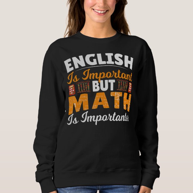 Moletom Inglês É Importante, Mas Matemática É Matemática I (Frente)