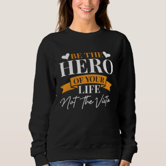 Moletom Inspirational Be The Hero Of Your Life  1