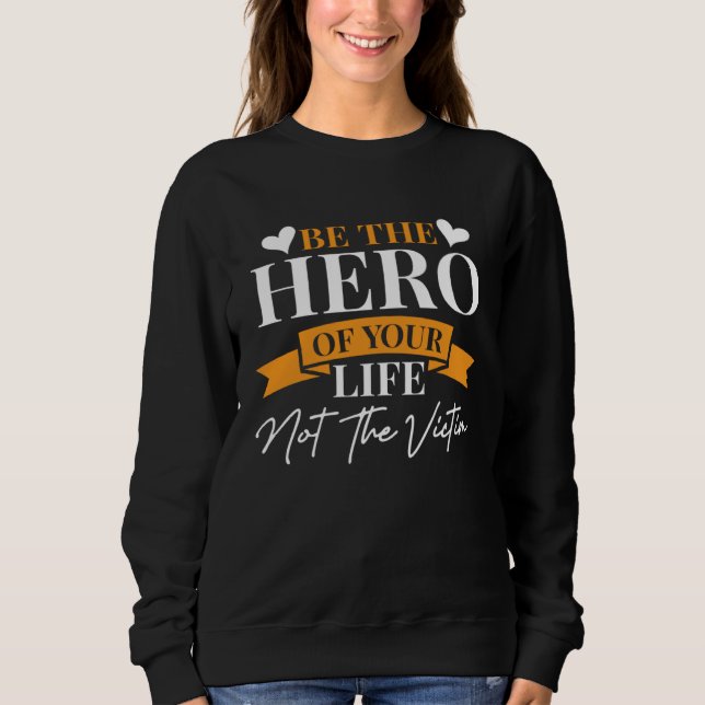 Moletom Inspirational Be The Hero Of Your Life  1 (Frente)