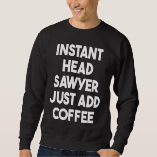 Moletom Instant Head Sawyer Just Add Coffee