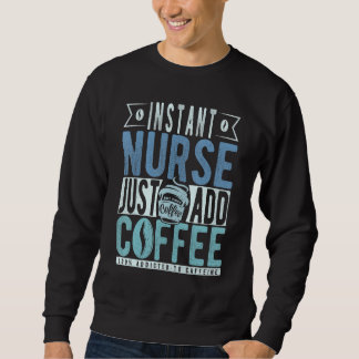 Moletom Instant Nurse Just Add Coffee