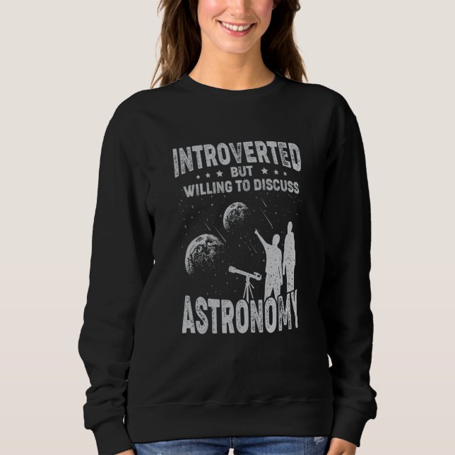 Moletom Introverted But Willing To Discuss Astronomy (Frente)