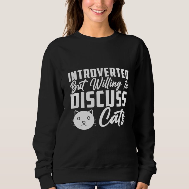 Moletom Introverted But Willing To Discuss Cats   Cat  4 (Frente)