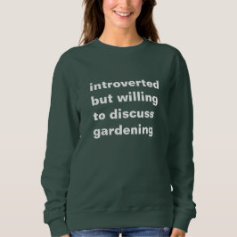 Moletom introverted but willing to discuss gardening