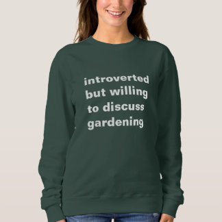 Moletom introverted but willing to discuss gardening