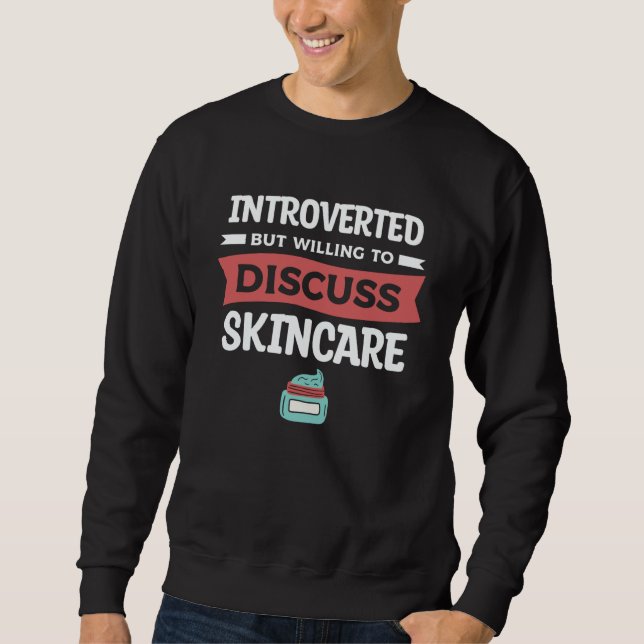 Moletom Introverted But Willing To Discuss Skincare Dermat (Frente)
