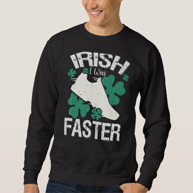 Moletom Irish I Was Faster Funny Running St Patrick's Day  (Frente)