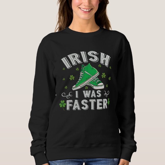 Moletom Irish I Was Faster Running St Patrick s Day (Frente)