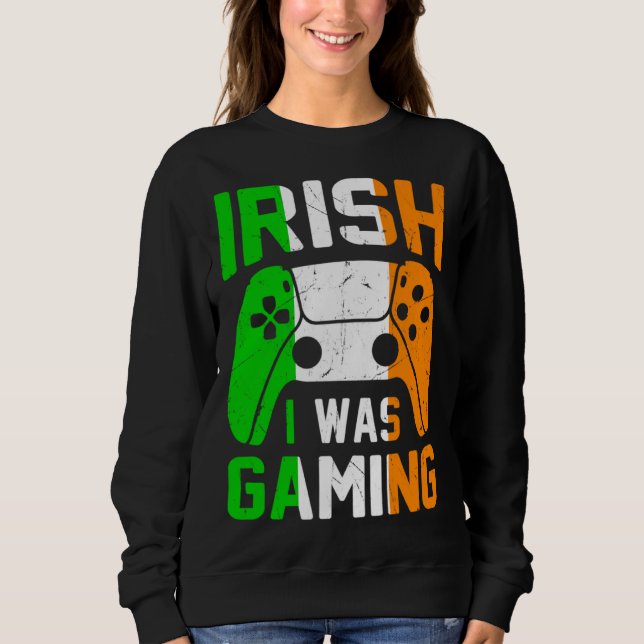 Moletom Irish I Was Gaming St Patricks Day Gamer  1 (Frente)