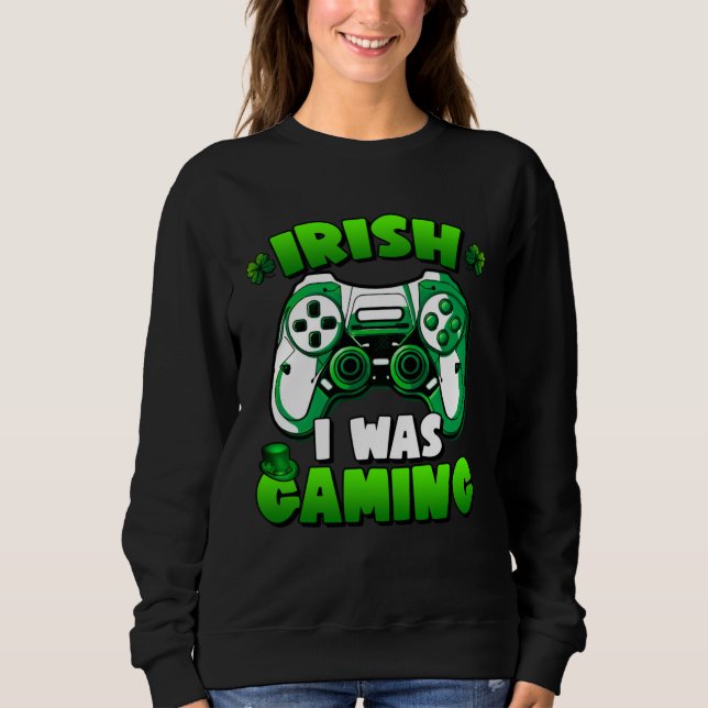 Moletom Irish I Was Gaming  St Patricks Day Gamer Boy Men (Frente)