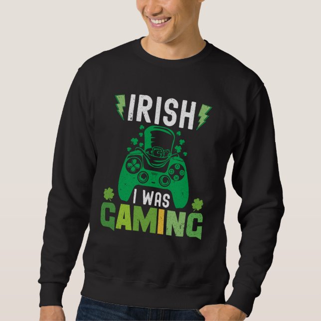 Moletom Irish I Was Gaming  St Patricks Day Gamer Boys Men (Frente)