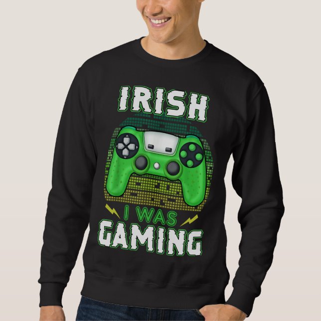 Moletom Irish I Was Gaming Video Controller Irish Gamer (Frente)