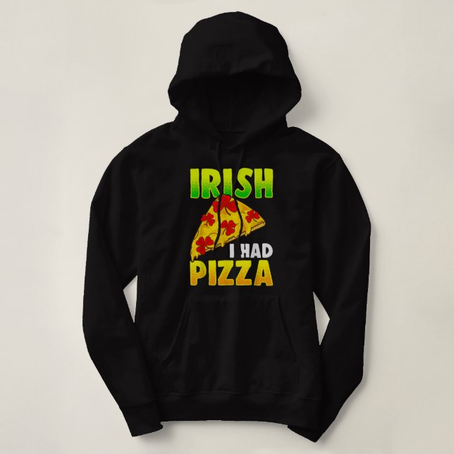 Moletom Irlandês Eu Tinha Pizza Engraçada Pizza Pizza E Ru (Frente do Design)