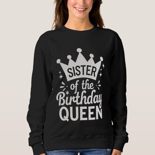 Moletom Irmã Da Rainha De Aniversário (Frente)