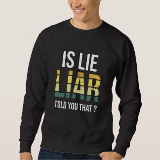 Moletom Is Lie Liar Told You That – Surreal Truth Question
