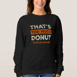 Moletom Isso é Muito Donut Pastelaria Divertida Humor Donu