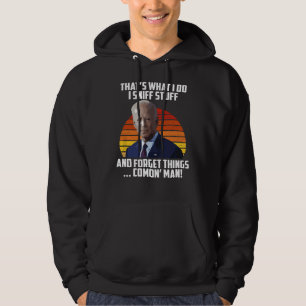 Moletom Isso É O Que Eu Faço Cheirar Coisas Anti Joe Biden