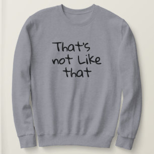 Moletom "Isso não é assim." palavras engraçadas design