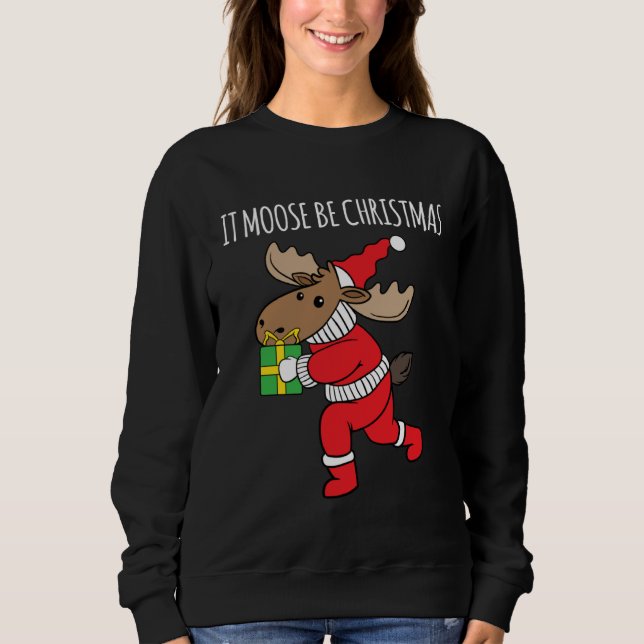Moletom It Moose Be Christmas Humor Holiday Xmas Animal (Frente)