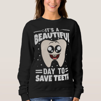 Moletom It s A Beautiful Day To Save Teeth