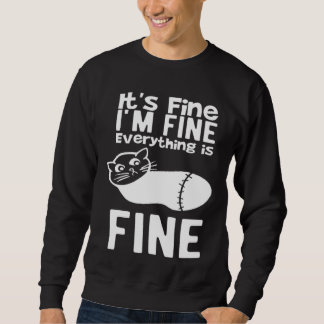 Moletom It s Fine I m Fine Everything Is Fine  Sarcastic C