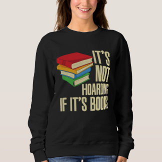 Moletom It s Not Hoarding If It s Books