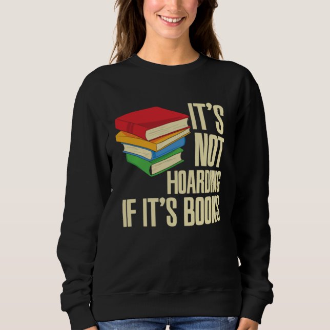 Moletom It s Not Hoarding If It s Books (Frente)