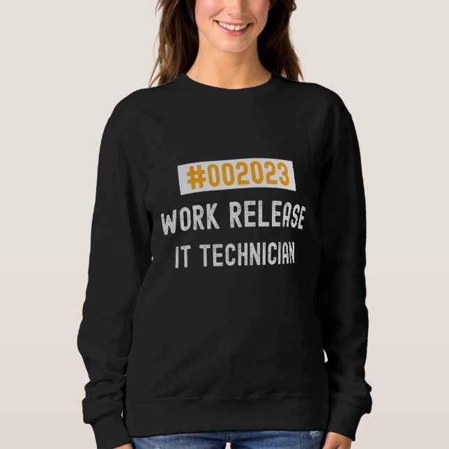 Moletom It Technician work release 2023 retired or retirin (Frente)