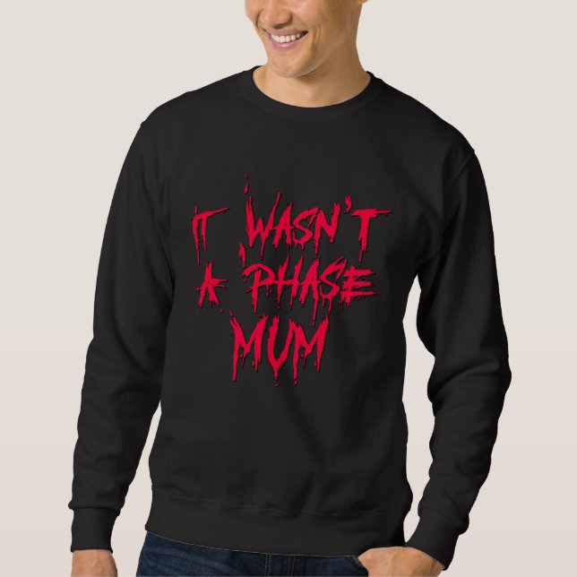 Moletom It Wasn't a Phase Mum Emo Sarcastic Fun Quote Sayi (Frente)
