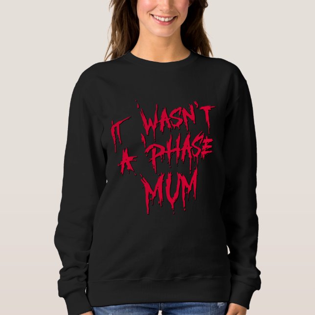 Moletom It Wasn't a Phase Mum Emo Sarcastic Fun Quote Sayi (Frente)