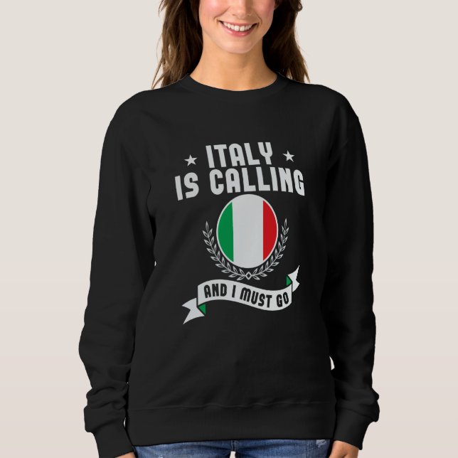 Moletom Italy Is Calling And I Must Go Souvenirs Italian F (Frente)