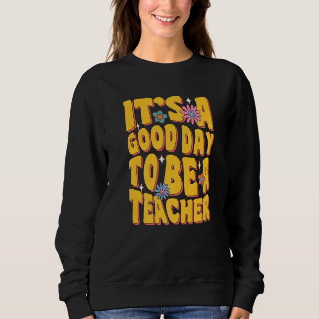 Moletom It's A Good Day To Be A Teacher Teach Educate Insp (Frente)