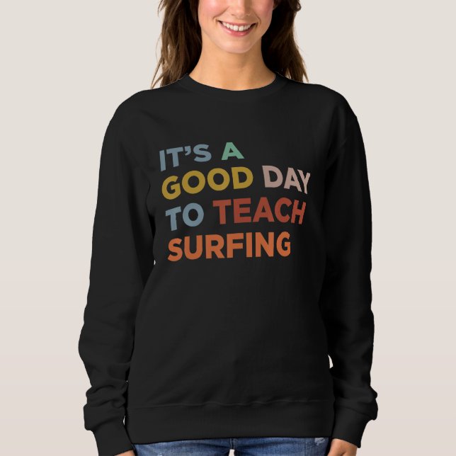 Moletom It's A Good Day To Teach Surfing Coach (Frente)